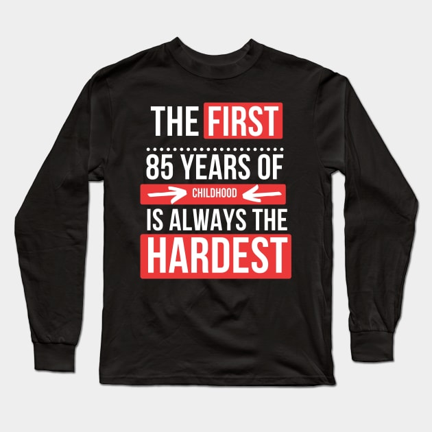 85 Birthday Gift Idea for Grandma/Grandpa with funny quotes Long Sleeve T-Shirt by MadArting1557